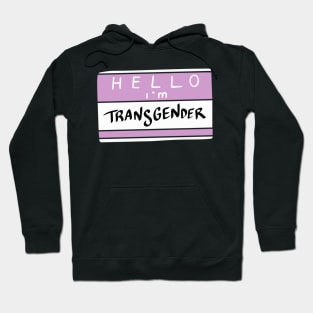 hello im transgender Hoodie